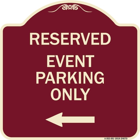 Signmission Event Parking Only With Left Arrow Heavy-Gauge Aluminum Architectural Sign, 18" x 18", BU-1818-24070 A-DES-BU-1818-24070